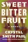 "SWEET BITTER FRUIT: A Novel" von Crystal Smith Paul, bunt verpixelt, mit warmen Farbtönen.