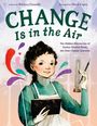 Rebecca Donnelly: Change Is in the Air: The Hidden Discoveries of Eunice Newton Foote, the First Climate Scientist, Buch