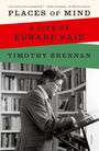 Timothy Brennan: Places of Mind: A Life of Edward Said, Buch