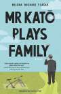 Milena Michiko Flasar: Mr Kato Plays Family, Buch