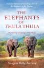 Françoise Malby-Anthony: The Elephants of Thula Thula, Buch