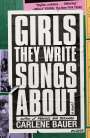 Carlene Bauer: Girls They Write Songs about, Buch