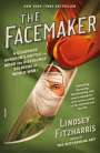 Lindsey Fitzharris: The Facemaker: A Visionary Surgeon's Battle to Mend the Disfigured Soldiers of World War I, Buch