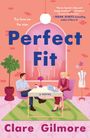 Clare Gilmore: Perfect Fit, Buch