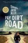 Samantha Jayne Allen: Pay Dirt Road, Buch
