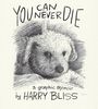 Harry Bliss: You Can Never Die, Buch