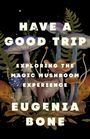 Eugenia Bone: Have a Good Trip, Buch
