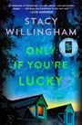 Stacy Willingham: Only If You're Lucky, Buch