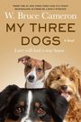 W. Bruce Cameron: My Three Dogs, Buch