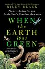 Titel: "WHEN the EARTH was GREEN".
Illustration: Dinosaurier, Insekten und Pflanzen auf schwarzem Hintergrund.