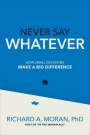 Richard Moran: Never Say Whatever, Buch