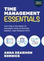 Anna Dearmon Kornick: Time Management Essentials: The Tools You Need to Maximize Your Attention, Energy, and Productivity, Buch