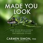 Carmen Simon: Made You Look: How to Use Brain Science to Attract Attention and Persuade Others, Buch