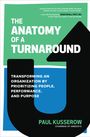 Paul Kusserow: The Anatomy of a Turnaround: Transforming an Organization by Prioritizing People, Performance, and Purpose, Buch