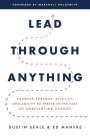 Dustin Seale: Lead Through Anything: Harness Purpose, Vitality, and Agility to Thrive in the Face of Unrelenting Change, Buch