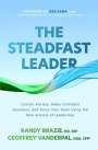 Randy Brazie: The Steadfast Leader: Control Anxiety, Make Confident Decisions, and Focus Your Team Using the New Science of Leadership, Buch