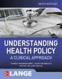 Thomas Bodenheimer: Understanding Health Policy: A Clinical Approach, Ninth Edition, Buch