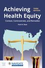 Patti R Rose: Achieving Health Equity: Context, Controversies, and Remedies, Buch