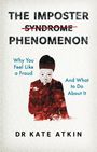 Kate Atkin: The Imposter Phenomenon: Why you feel like a fraud and what to do about it, Buch