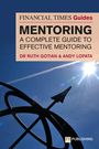 Ruth Gotian: The Financial Times Guide to Mentoring: A Complete Guide to Effective Mentoring, Buch