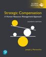 Joseph Martocchio: Strategic Compensation: A Human Resource Management Approach -- Global Edition, Buch