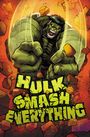 „HULK SMASH EVERYTHING“ steht in großen, grün-gelben Buchstaben. Illustration eines wütenden, grünen Riesen, der zuschlägt.