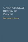 Zhongwei Shen: A Phonological History of Chinese, Buch