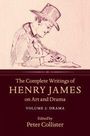 Henry James: The Complete Writings of Henry James on Art and Drama: Volume 2, Drama, Buch