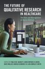 : The Future of Qualitative Research in Healthcare, Buch