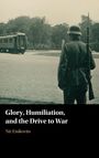 Nir Eisikovits: Glory, Humiliation, and the Drive to War, Buch