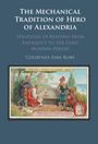 Courtney Ann Roby: The Mechanical Tradition of Hero of Alexandria, Buch