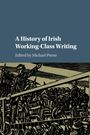 A History of Irish Working-Class Writing, Buch