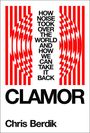 Chris Berdik: Clamor, Buch