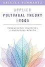 Arielle Schwartz: Applied Polyvagal Theory in Yoga, Buch