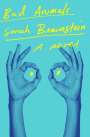Sarah Braunstein: Bad Animals, Buch