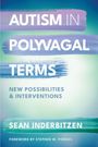 Sean M Inderbitzen: Autism in Polyvagal Terms, Buch