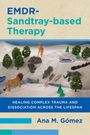 Ana M Gómez: Emdr-Sandtray-Based Therapy, Buch