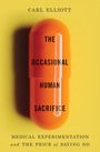 Carl Elliott: The Occasional Human Sacrifice, Buch