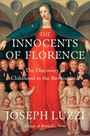 Joseph Luzzi: The Innocents of Florence, Buch