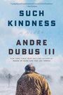 Andre Dubus: Such Kindness, Buch