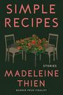 "Simple Recipes" von Madeleine Thien, Stories, Booker Prize Finalist. Zwei Stühle und ein Tisch mit Blumen.