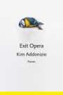 Kim Addonizio: Exit Opera, Buch