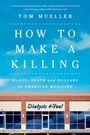 Tom Mueller: How to Make a Killing, Buch