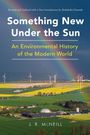 J R McNeill: Something New Under the Sun, Buch
