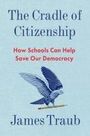 James Traub: The Cradle of Citizenship, Buch