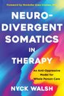 Nyck Walsh: Neurodivergent Somatics in Therapy, Buch