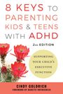 Cindy Goldrich: 8 Keys to Parenting Kids & Teens with ADHD, Buch