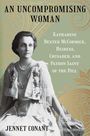 "An Uncompromising Woman." Katharine Dexter McCormick, Erbin. Titel, Autor "Jennet Conant." Schwarz-weißes Porträt einer Frau.