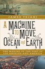 James Tejani: A Machine to Move Ocean and Earth, Buch