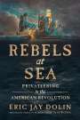 Eric Jay Dolin: Rebels at Sea, Buch